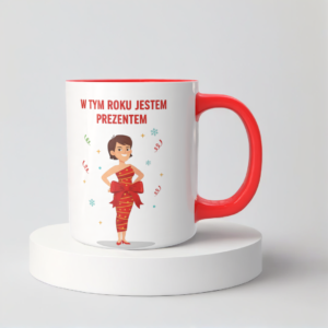 Świąteczny Kubek na Święta - W tym roku jestem prezentem